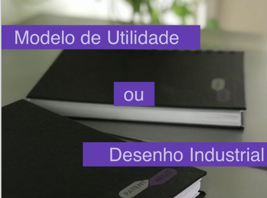 Modelo de Utilidade ou Desenho Industrial?